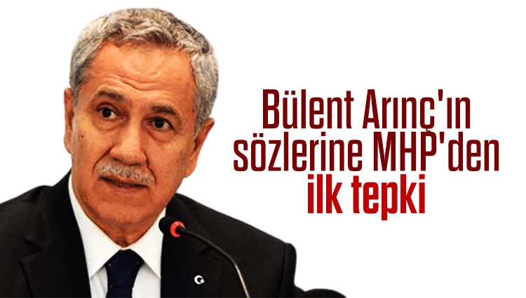 Bülent Arınç'ın sözlerine MHP'den ilk tepki