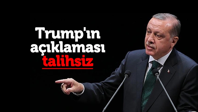 Cumhurbaşkanı Erdoğan: Trump'ın açıklaması talihsiz