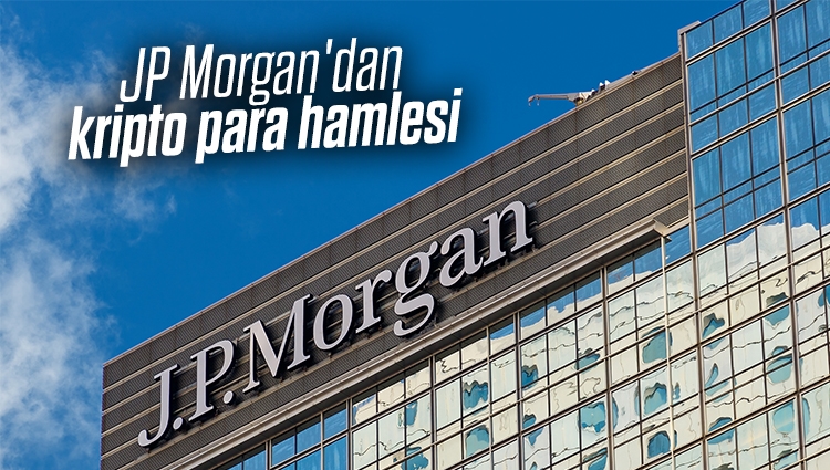 JP Morgan'dan kripto para hamlesi
