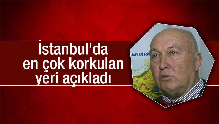 Deprem uzmanı Prof. Dr. Ahmet Ercan İstanbul'da en çok korkulan yeri açıkladı