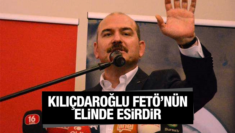 Süleyman Soylu: Kılıçdaroğlu FETÖ’nün elinde esirdir.