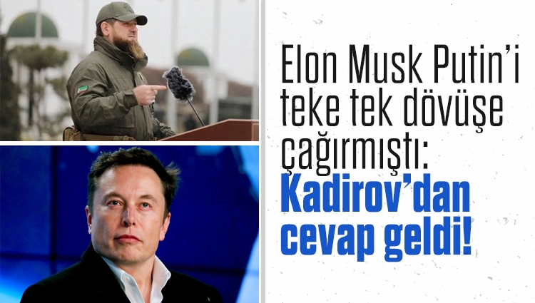 Elon Musk, Putin’i teke tek dövüşe çağırmıştı: Kadirov’dan cevap geldi!