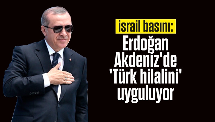 İsrail basınının Erdoğan endişesi