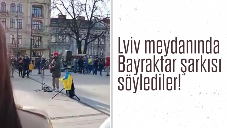 Lviv meydanında Bayraktar şarkısı söylediler!