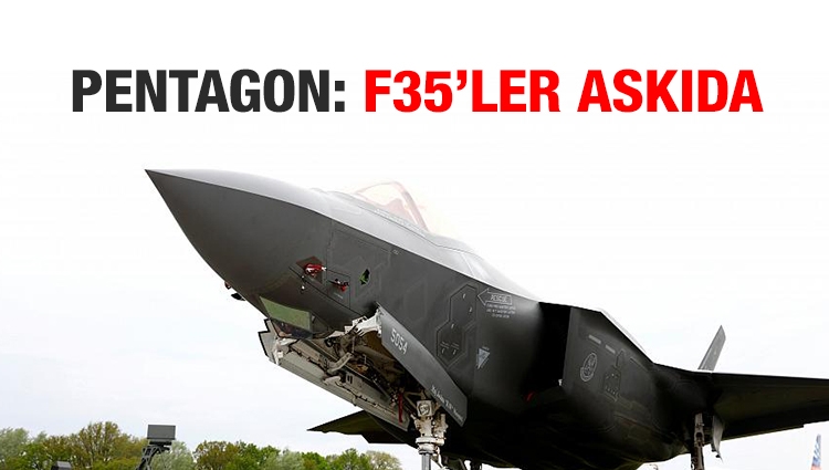 Pentagon'dan F-35 açıklaması!