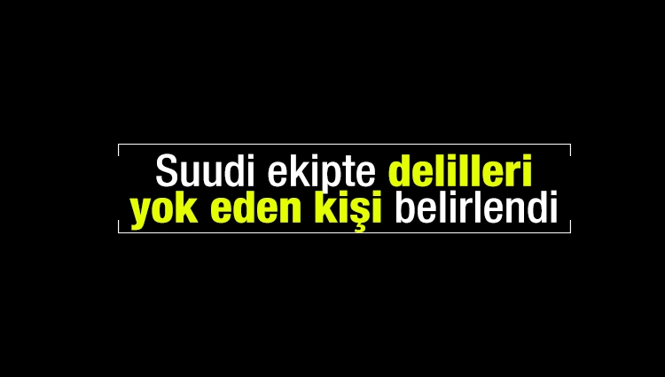 Suudi ekipte delilleri yok eden isim: Al Tubaigy