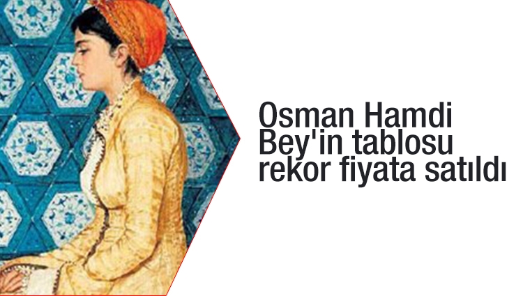 Osman Hamdi Bey'in Kur'an Okuyan Kız tablosu rekor fiyata satıldı