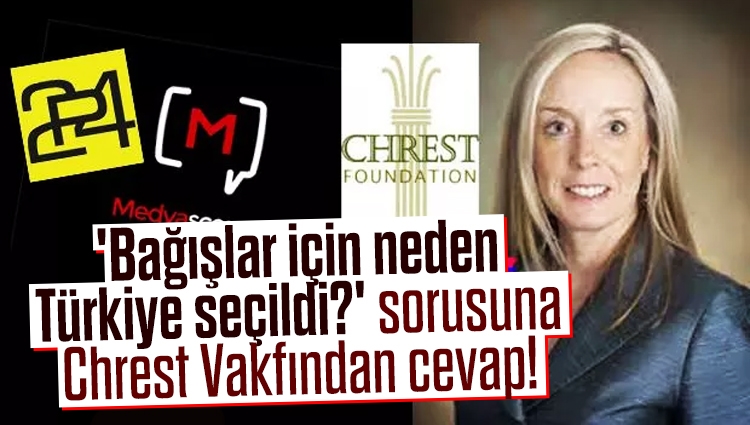'Bağışlar için neden Türkiye seçildi?' sorusuna Chrest Vakfının başkanından cevap!