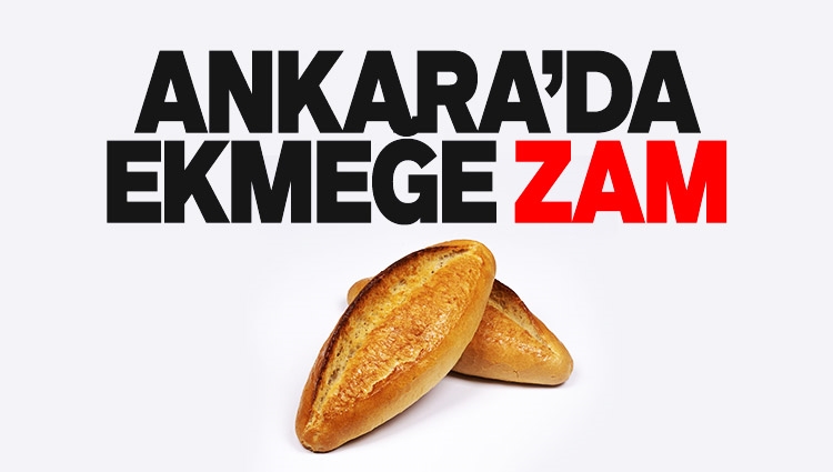 Ankara'da ekmeğe zam
