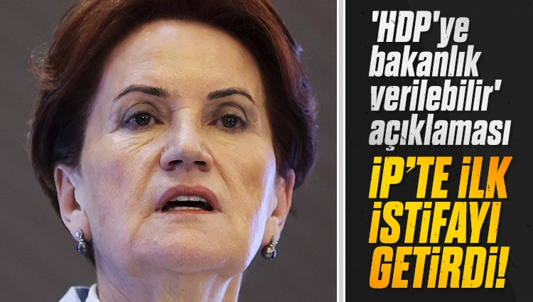 'HDP'ye bakanlık verilebilir' açıklaması İP'te ilk istifayı getirdi!