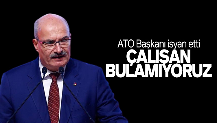 Ankara Ticaret Odası Başkanı Gürsel Baran: İstihdam edilecek çalışan bulmakta zorlanıyoruz