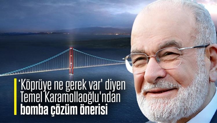1915 Çanakkale Köprüsü'nü eleştiren Karamollaoğlu : Emin olun bu haram