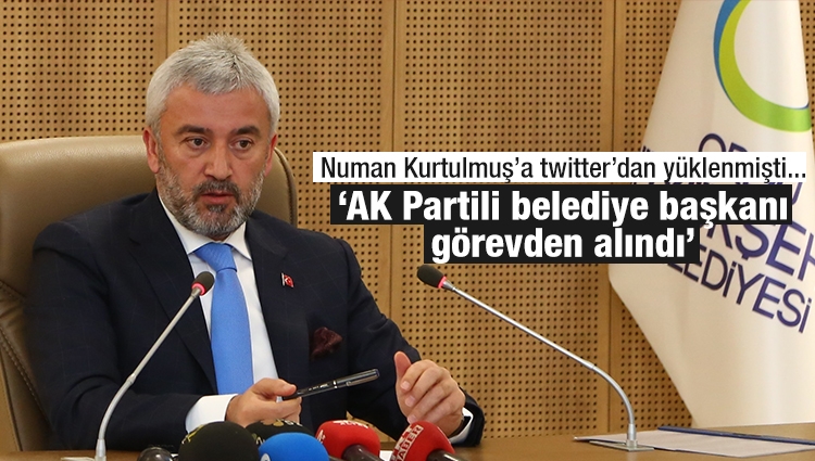 Numan Kurtulmuş’a twitter’dan yüklenmişti... ‘AK Partili belediye başkanı görevden alındı’