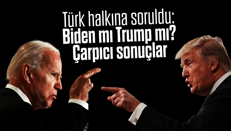 Türk halkına soruldu: Biden mı Trump mı? Çarpıcı sonuçlar
