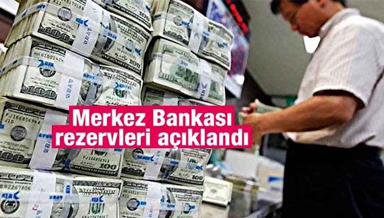 Merkez Bankası rezervleri açıklandı