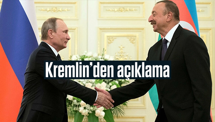 Kremlin'den Putin-Aliyev görüşmesine ilişkin açıklama
