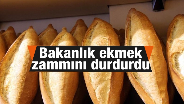 Bakanlık, Ankara'daki ekmek zammını durdurdu