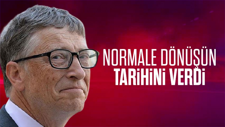 Bill Gates'ten normalleşme tahmini