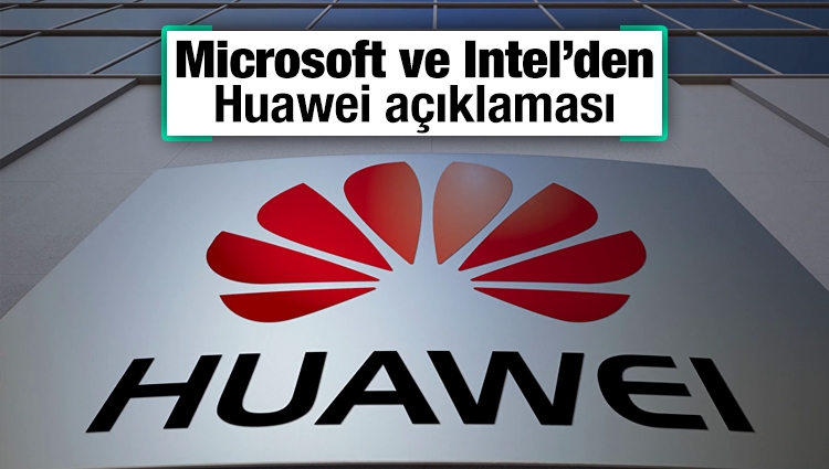 Microsoft ve Intel, Huawei'ye desteğini sürdürecek