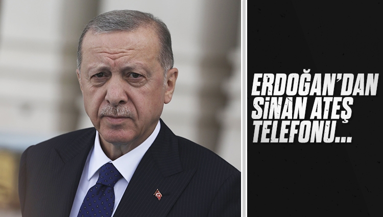 Cumhurbaşkanı Erdoğan, Sinan Ateş'in eşini aradı. Erdoğan, Ateş'e olayın açığa kavuşturulacağına dair söz verdi