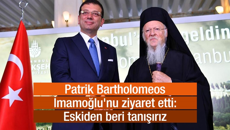 Patrik Bartholomeos, İmamoğlu'nu ziyaret etti: Eskiden beri tanışırız