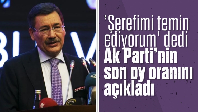 Melih Gökçek ‘Şerefimi temin ediyorum’ diyerek AK Parti'nin son oy oranını açıkladı