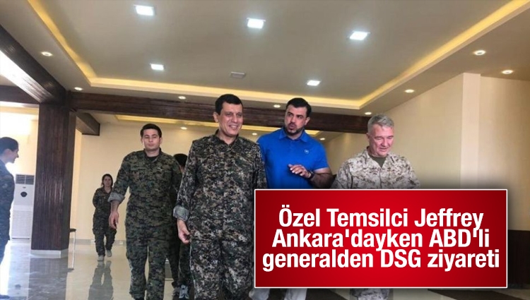 Özel Temsilci Jeffrey Ankara'dayken ABD'li generalden DSG ziyareti