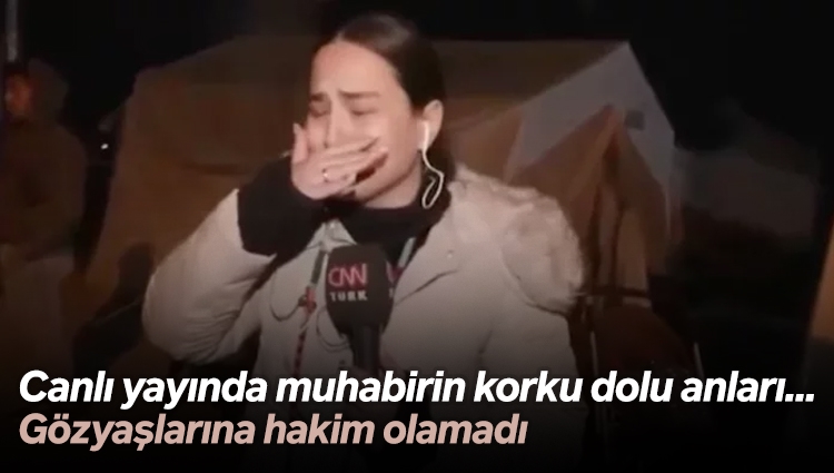 CNN Türk muhabiri yaşanan deprem nedeniyle gözyaşlarına boğuldu