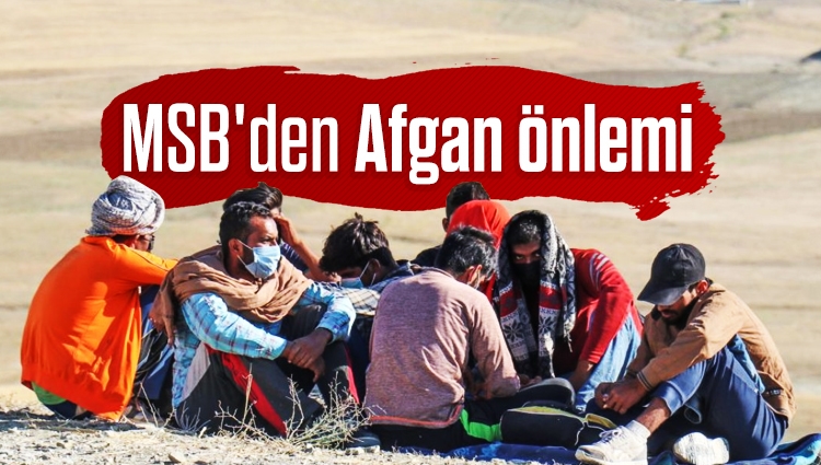 MSB'den Afgan önlemi: İran sınırına takviye yapıldı