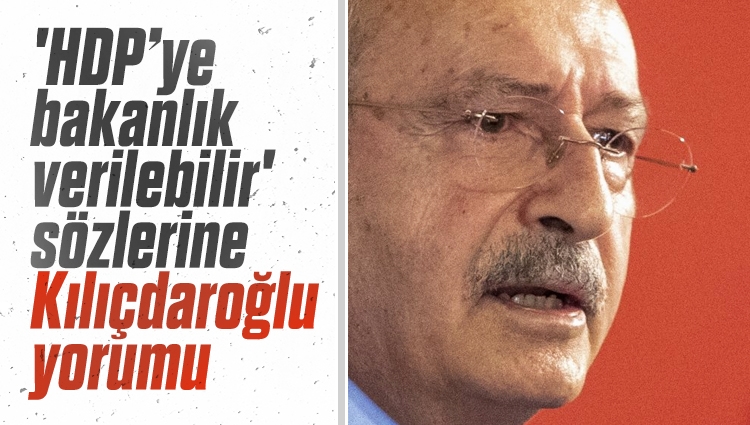 Kemal Kılıçdaroğlu, CHP'li Gürsel Tekin'in ‘HDP’ye bakanlık verilebilir’ sözlerini değerlendirdi