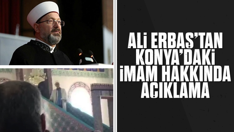 Ali Erbaş'tan Konya'daki imam hakkında açıklama