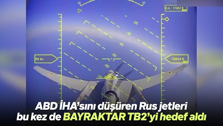 Rus jetleri, Bayraktar TB2'yi düşüremedi