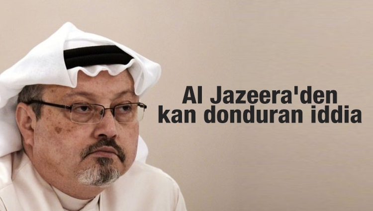 Al Jazeera'den kan donduran Cemal Kaşıkçı iddiası