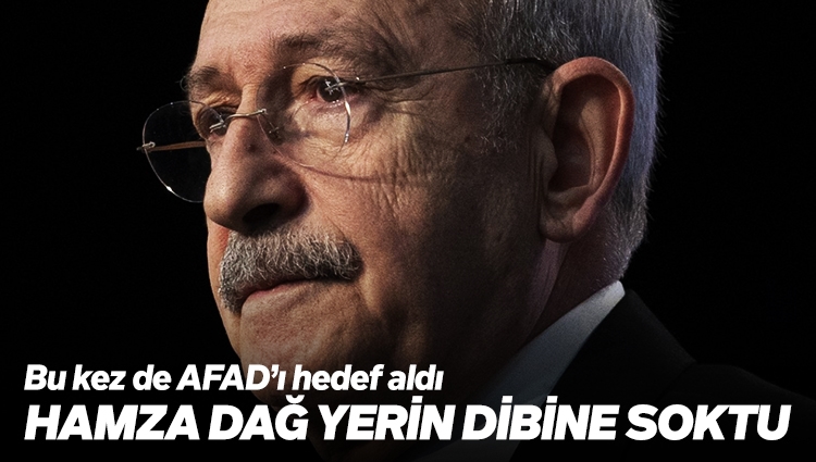 Hamza Dağ'dan Kemal Kılıçdaroğlu'na AFAD tepkisi