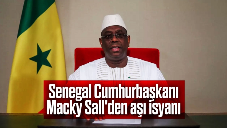 Senegal Cumhurbaşkanı Macky Sall'den aşı isyanı