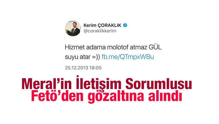 İP'li Kerim Çoraklık FETÖ'den gözaltına alındı