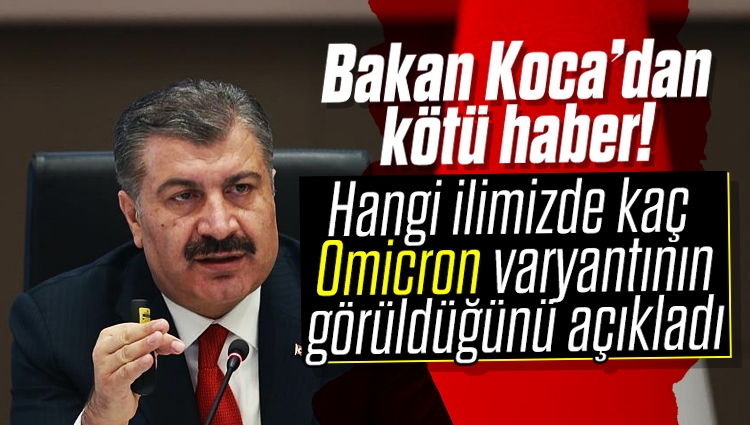 Bakan Koca açıkladı! Omicron Türkiye'de görüldü
