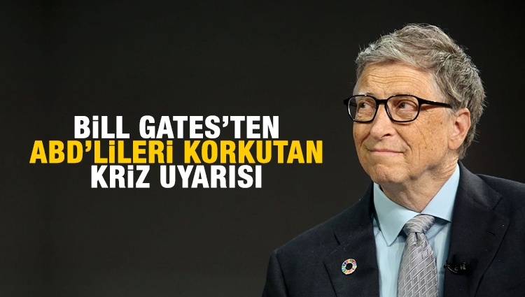 Bill Gates'ten ABD'lileri korkutan uyarı! 