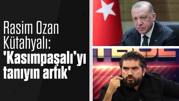 Rasim Ozan Kütahyalı: Erdoğan, işkence görür, ölür ama kaçmaz, Kasımpaşalı’yı tanıyın artık