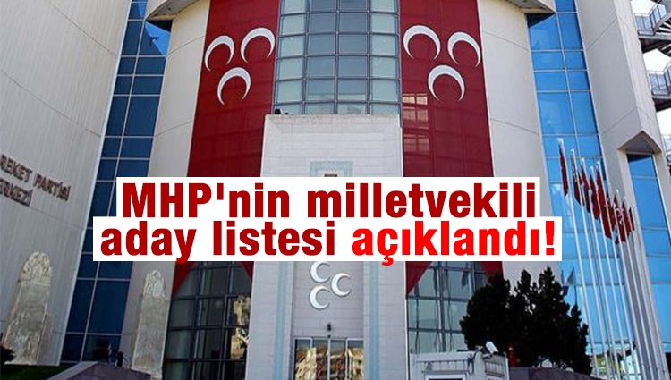 MHP'nin milletvekili aday listesi açıklandı!