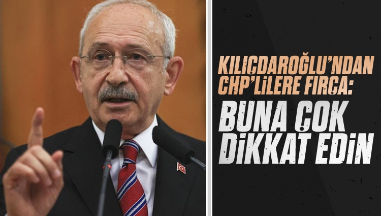 Kılıçdaroğlu'ndan CHP'lilere fırça: Buna çok dikkat edin!