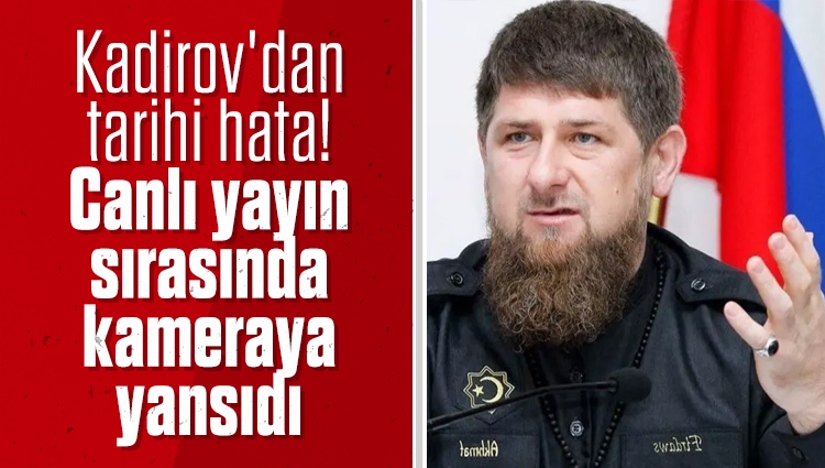 Kadirov'dan tarihi hata! Canlı yayın sırasında kameraya yansıdı