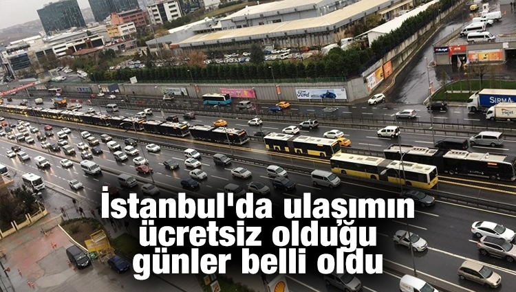 İstanbul'da ulaşımın ücretsiz olduğu günler belli oldu