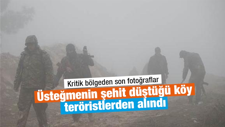 Afrin'de sıcak gelişme...Üsteğmenin şehit düştüğü köy teröristlerden alındı