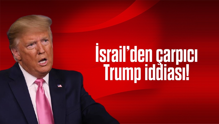 İsrail’den çarpıcı iddia! Trump görev süresi sona ermeden İran için emri verdi