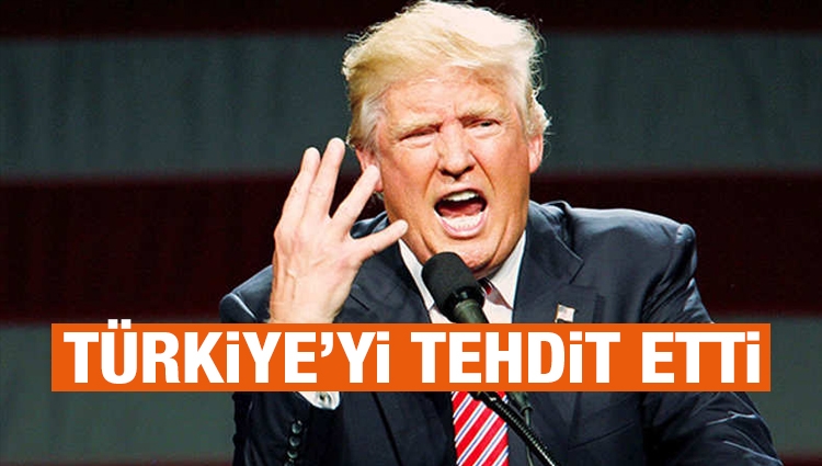 Trump'tan Türkiye'ye tehdit: Limiti aşarsan ekonomini yok ederim
