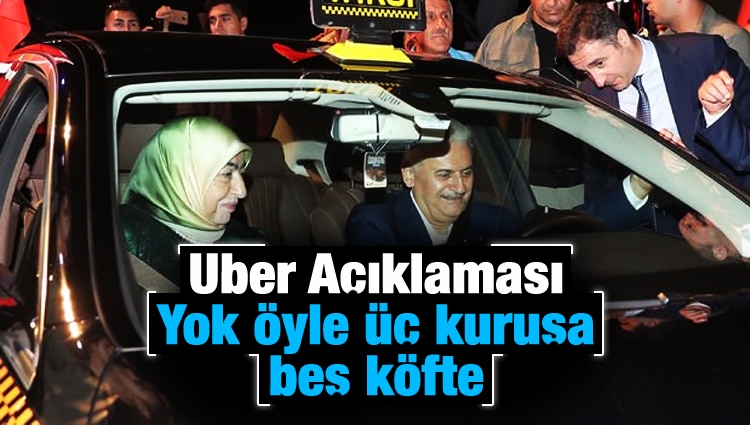 Başbakan Yıldırım'dan Uber açıklaması: Yok öyle 3 kuruşa 5 köfte