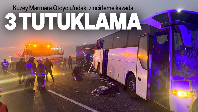 Kuzey Marmara Otoyolu’ndaki zincirleme kazaya 3 tutuklama