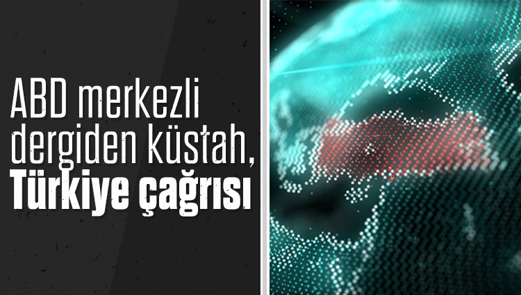 ABD merkezli dergi, "Türkiye'yi NATO'dan çıkaralım" çağrısı yaptı