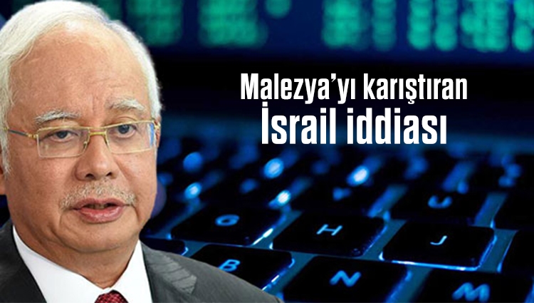 Malezya’yı karıştıran iddia: Eski Başbakan Necip Rezak, İsrailli firmadan casus yazılım aldı